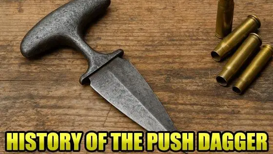 A Brief History of the Push Dagger: From Trench Warfare to Modern EDC