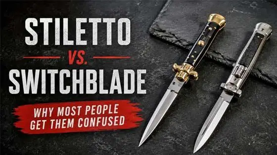 Stiletto vs. Switchblade: Why Most People Get Them Confused