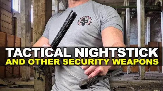 Tactical Nightstick and Other Security Weapons