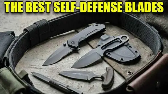 The Best Self Defense Blades: A Complete Guide to Discreet Protection