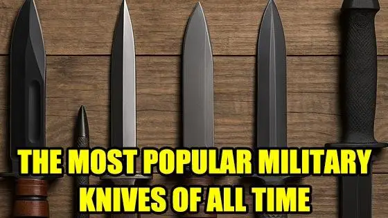 The Most Popular Military Knives of All Time