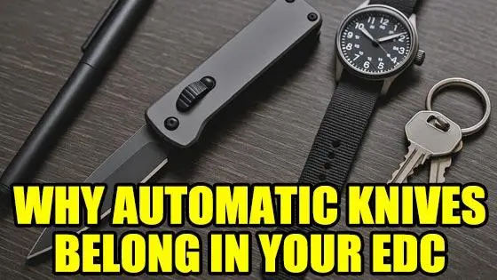 Why Automatic Knives Belong in Your EDC